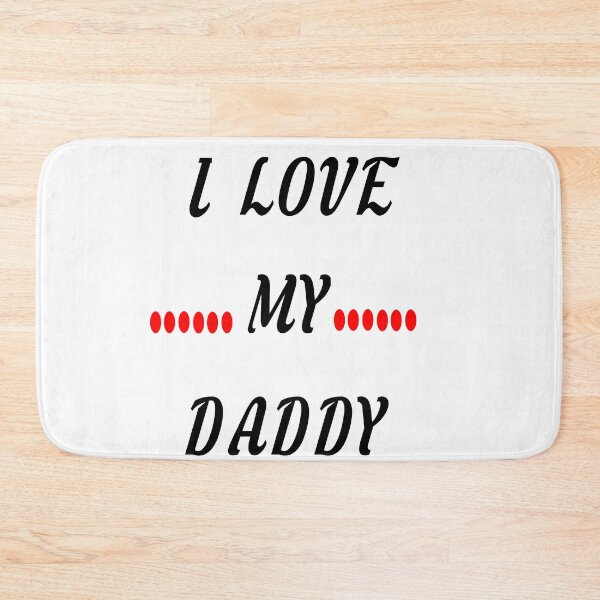 Item preview, i love my daddy  designed and sold by MKshoper.