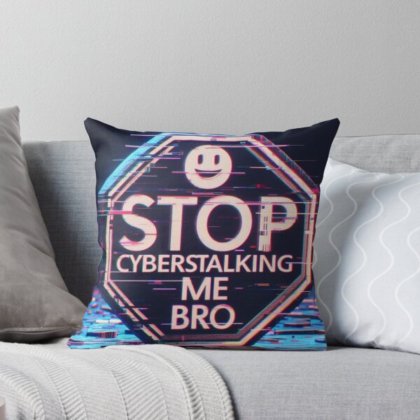 Item preview, Stop Cyberstalking Me Bro designed and sold by RellimsRealm.