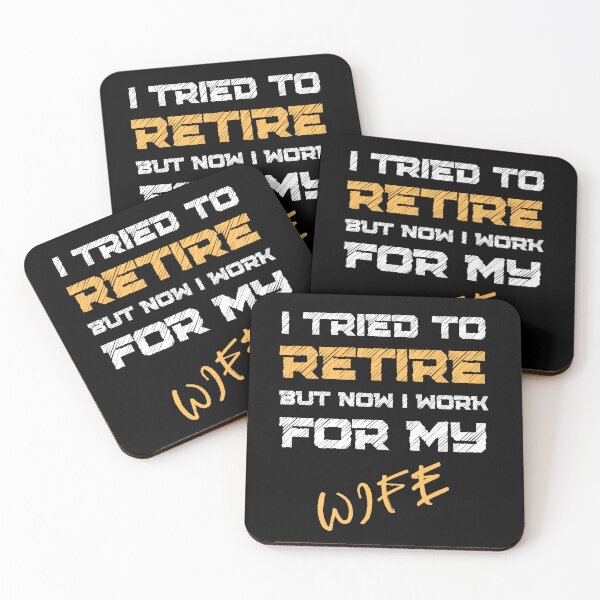 Item preview, I Tried to Retire But Now I Work for My Wife - Humorous Retirement Gift designed and sold by Blendfactor.