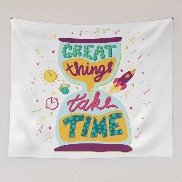 Item preview, Great Things Take Time designed and sold by Lukars77.