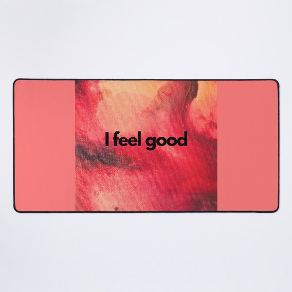 Item preview, I feel good designed and sold by MMysteryArtist.