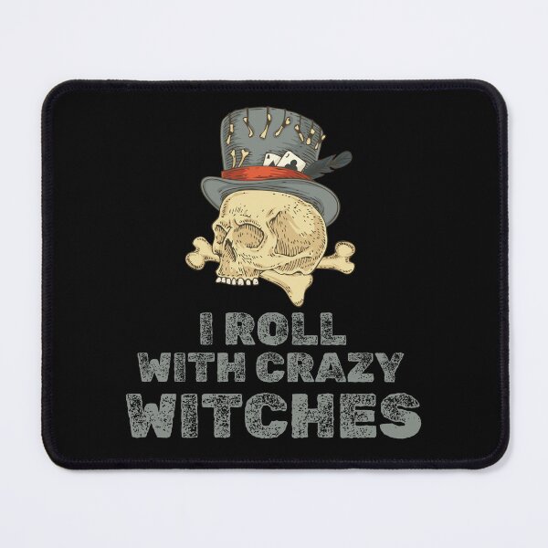 Item preview, I Roll with Crazy Witches designed and sold by 87-Aesthetics.