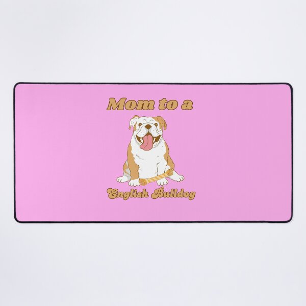 Item preview, Mom to a English Bulldog designed and sold by BritishDelights.