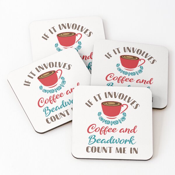 Item preview, If It Involves Coffee and Beadwork Count Me In designed and sold by jaygo.