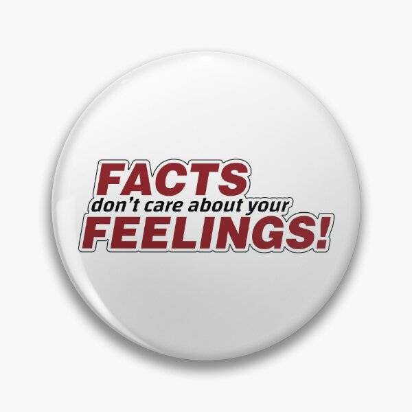 Item preview, Facts Don't Care About Your Feelings designed and sold by MerchHouse.