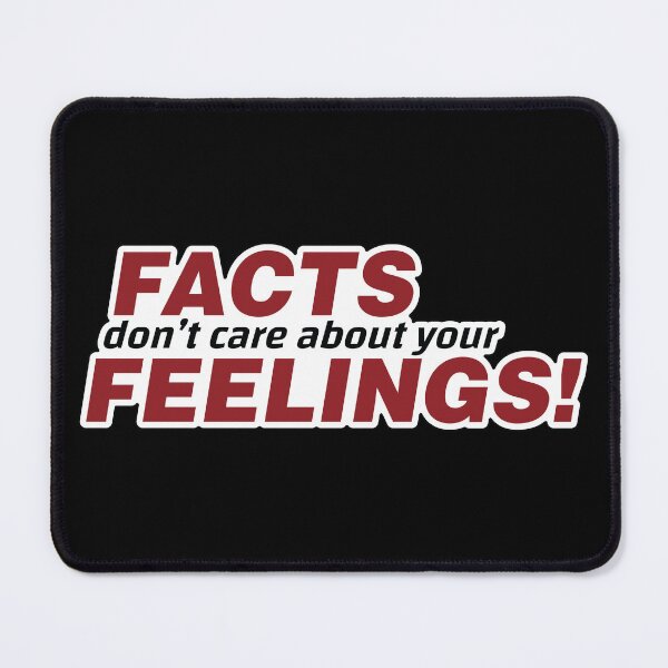 Item preview, Facts Don't Care About Your Feelings designed and sold by MerchHouse.