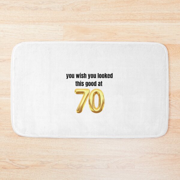 Item preview, you wish you looked this good at 70! designed and sold by BlackRockAL001.