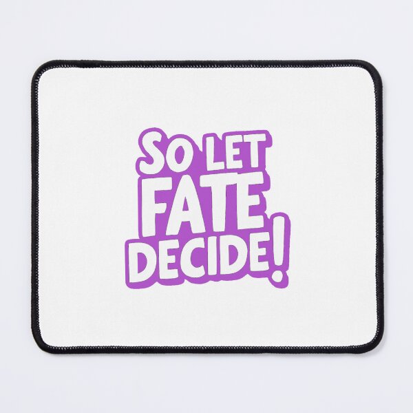Item preview, So let fate decide! designed and sold by Gentle40Winks.