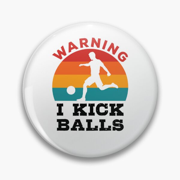 Item preview, Warning I Kick Balls Kickball Player designed and sold by jaygo.