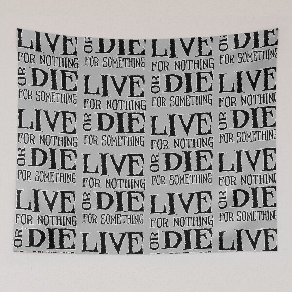 Item preview, Live For Nothing Or Die For Something designed and sold by Shawnsonartshop.