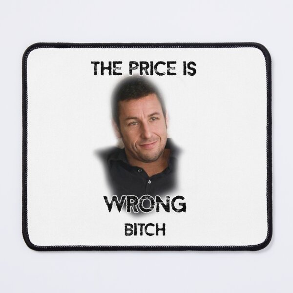 Item preview, The price is wrong bitch designed and sold by LinkyLankStank.