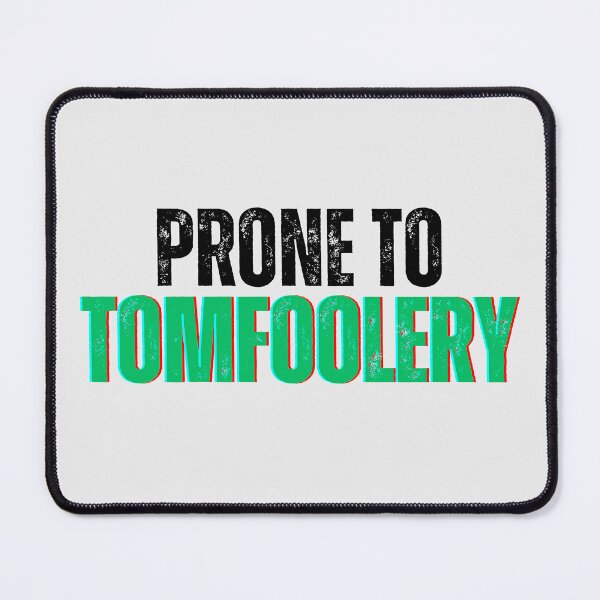 Item preview, Prone to Tomfoolery designed and sold by Design Delinquent.