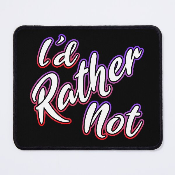 Item preview, I'd Rather Not designed and sold by Shawnsonartshop.
