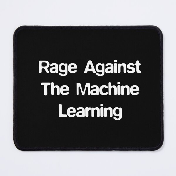 Item preview, Rage Against The Machine Learning designed and sold by SixtyOneDesign.