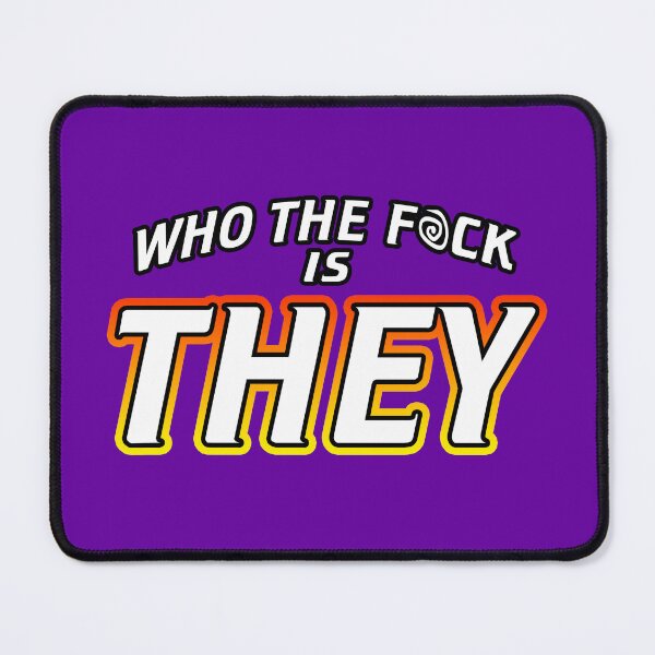 Item preview, Who The F*ck Is They designed and sold by Shawnsonartshop.