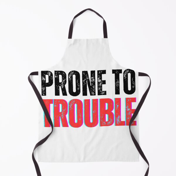 Item preview, Prone to Trouble designed and sold by Design Delinquent.
