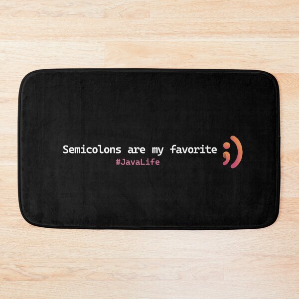 Item preview, Semicolons are my favorite #JavaLife - Java Programming designed and sold by Circle-Cats.