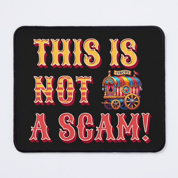 Item preview, This Is Not a Scam!" Circus-Themed Design - Fun and Playful Statement designed and sold by SportyAndArtful.