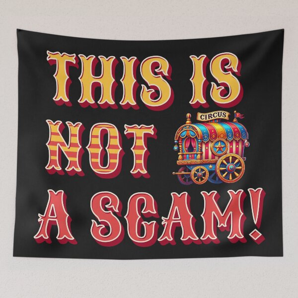 Item preview, This Is Not a Scam!" Circus-Themed Design - Fun and Playful Statement designed and sold by SportyAndArtful.