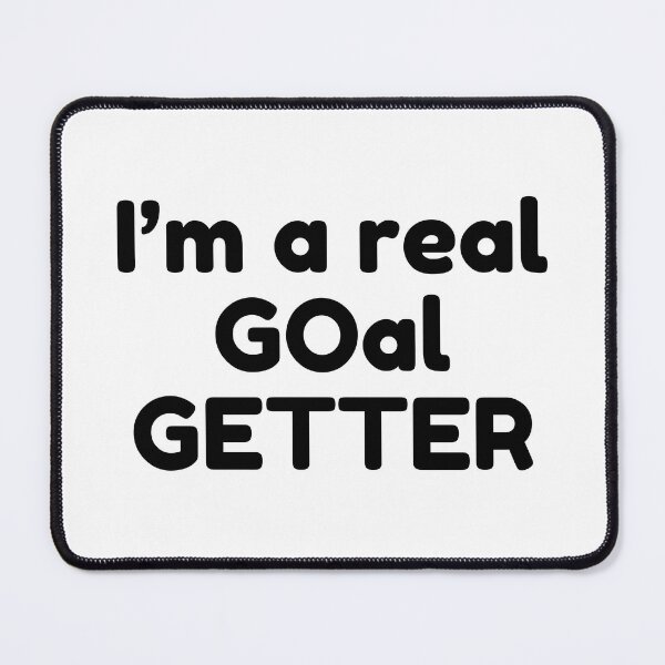 Item preview, I’m a real GOal Getter designed and sold by smdgallery.