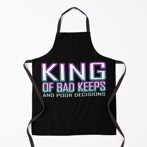 Item preview, King Of Bad Keeps And Poor Decisions designed and sold by Shawnsonartshop.