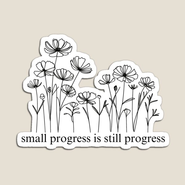 Item preview, small progress is still progress floral designed and sold by amyshira7.