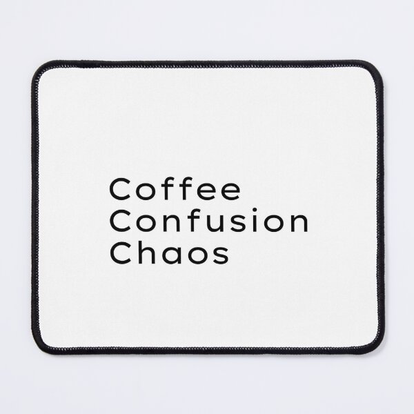 Item preview, Coffee,Confusion,chaos designed and sold by HadleyCruz.