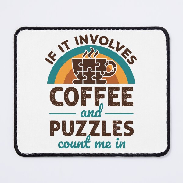 Item preview, If It Involves Coffee and Puzzles Count Me In designed and sold by jaygo.