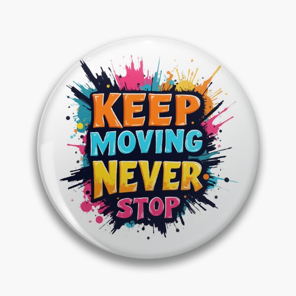 Item preview, Motivational - Keep Moving Never Stop designed and sold by Coastal-Designs.