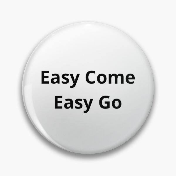Item preview, Easy come easy go designed and sold by Mieczochlast.
