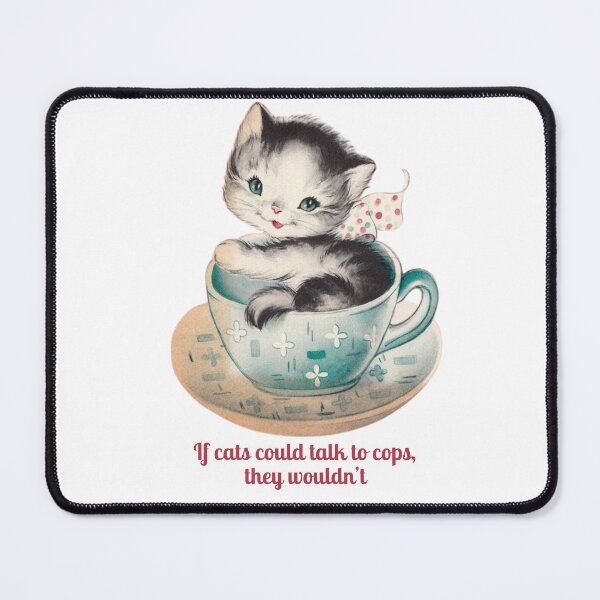 Item preview, If cats could talk to cops, they wouldn't designed and sold by sternapple.