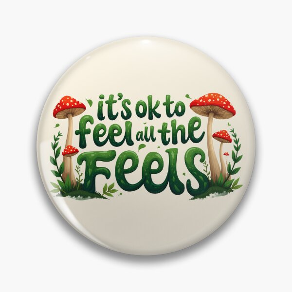 Item preview, "it's ok to feel all the feels" mental health motivational quote goblincore forest theme forestcore designed and sold by Fantasy Cache.