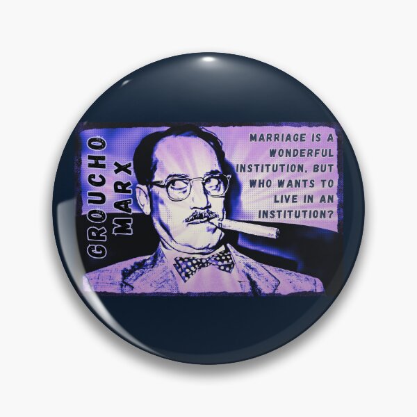 Item preview, Groucho Marx quote: Marriage is a wonderful institution, but who wants to live in an institution? designed and sold by artbleed.