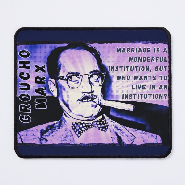 Item preview, Groucho Marx quote: Marriage is a wonderful institution, but who wants to live in an institution? designed and sold by artbleed.