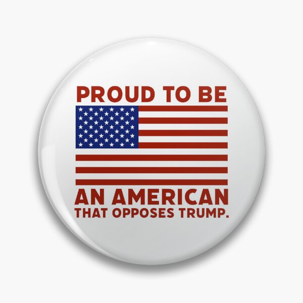 Item preview, Proud to be an American that opposes Trump  designed and sold by Rachel the Artist .
