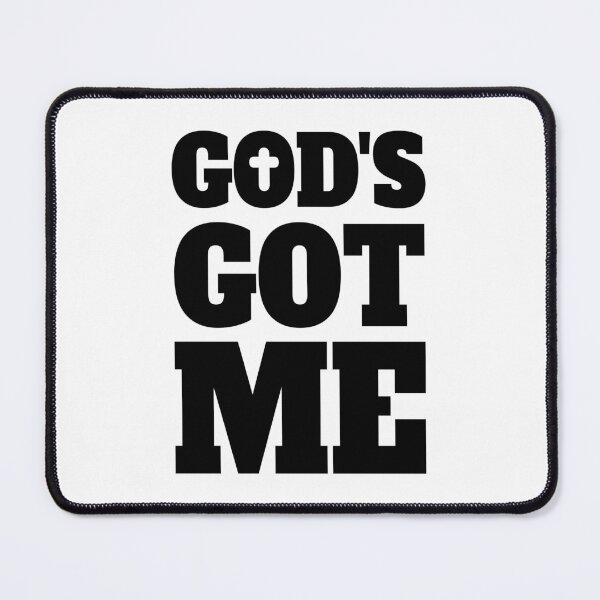 Item preview, God's Got Me! Black And White Christian Gods Got You designed and sold by PMCreative.