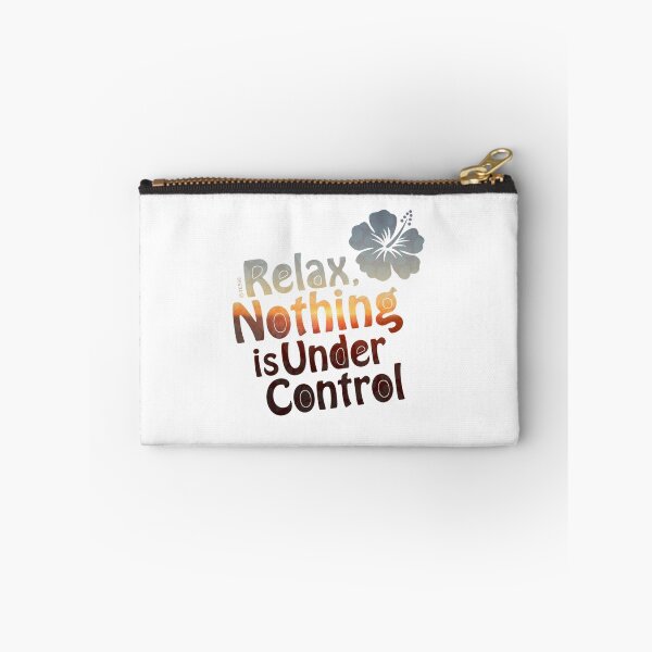 Item preview, Relax, Nothing is Under Control designed and sold by 73553.