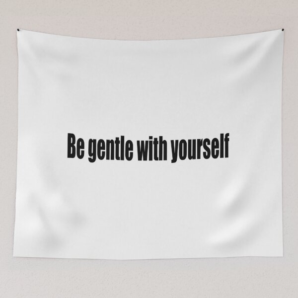 Item preview, Be gentle with yourself designed and sold by Fun Passion.