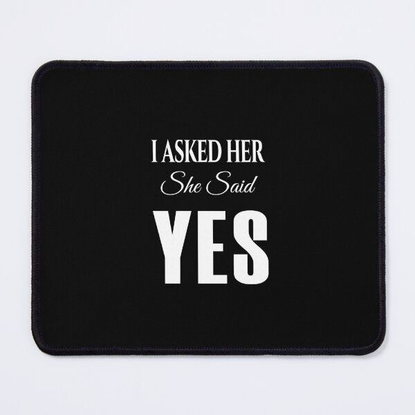 Item preview, I Asked Her She Said Yes designed and sold by KaiLabsArt.