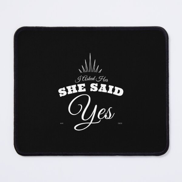 Item preview, I Asked Her She Said Yes designed and sold by KaiLabsArt.