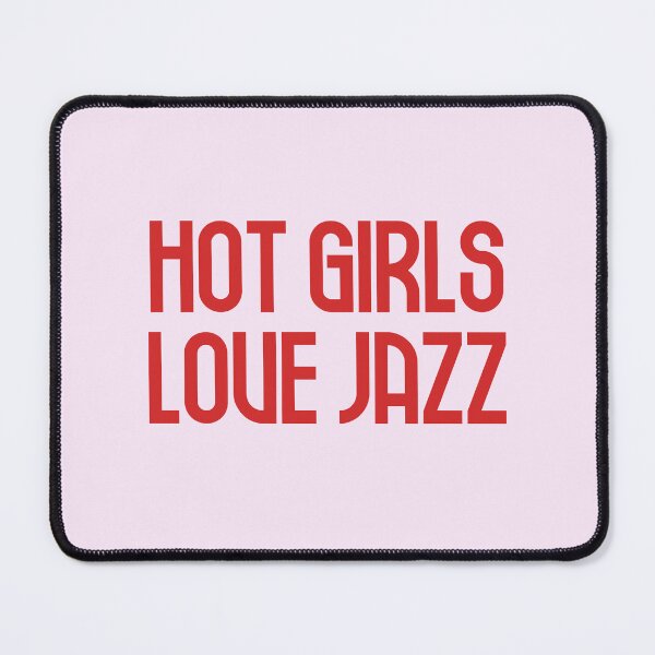 Item preview, Hot Girls Love Jazz - Red Bold Text designed and sold by Chubuter.