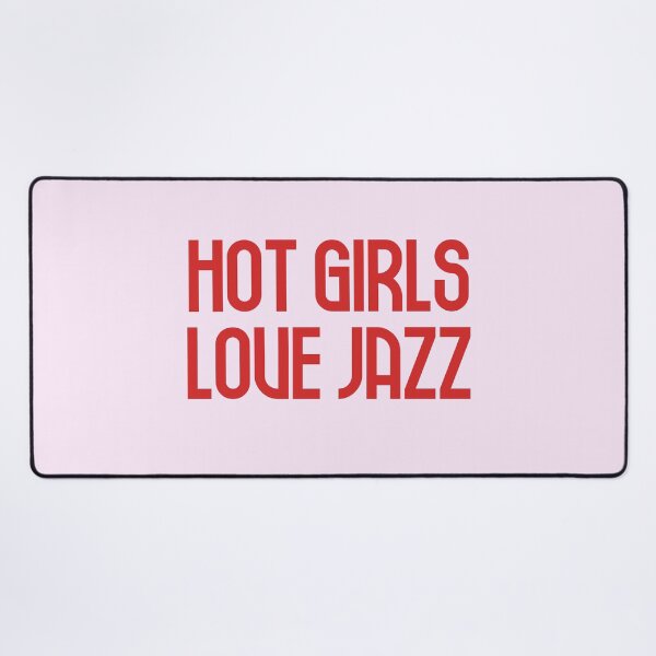 Item preview, Hot Girls Love Jazz - Red Bold Text designed and sold by Chubuter.
