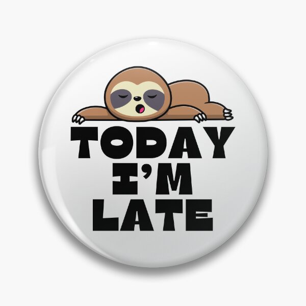 Item preview, Today I'm Late - Be Late For Something Day designed and sold by wildvibe.