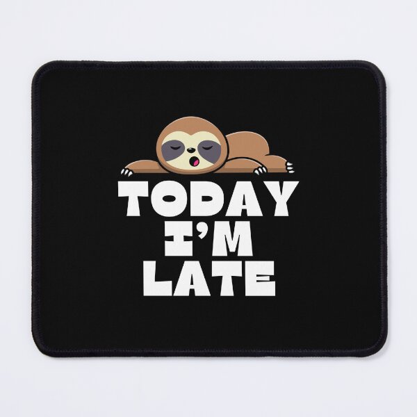 Item preview, Today I'm Late - Be Late For Something Day designed and sold by wildvibe.