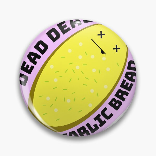 Item preview, dead dead garlic bread designed and sold by Logan Girard.