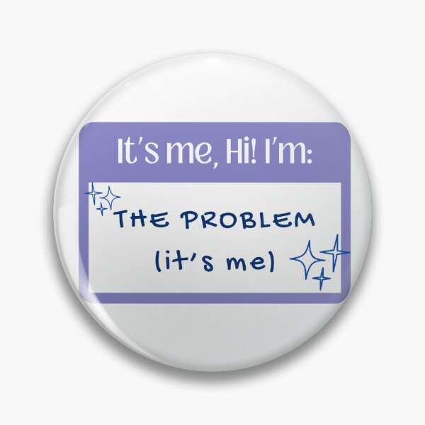Item preview, It's me, hi! I'm: "The problem" Taylor Swift fan gift designed and sold by Chortlechoice.