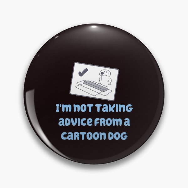 Item preview, I'm Not Taking Advice From a Cartoon Dog designed and sold by murfer.