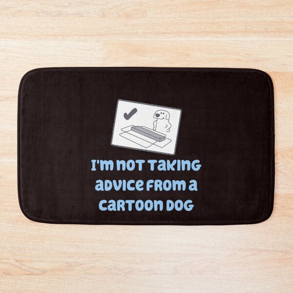 Item preview, I'm Not Taking Advice From a Cartoon Dog designed and sold by murfer.