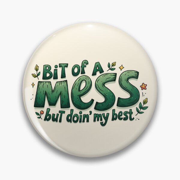 Item preview, "Bit of a mess but doin my best" mental health motivational quote goblincore forest theme forestcore cottagecore girly designed and sold by Fantasy Cache.