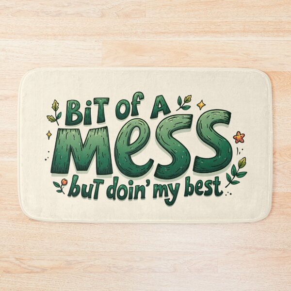 Item preview, "Bit of a mess but doin my best" mental health motivational quote goblincore forest theme forestcore cottagecore girly designed and sold by Fantasy Cache.
